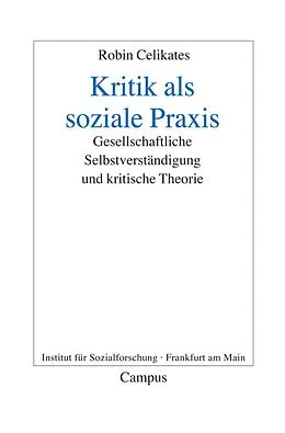 E-Book (pdf) Kritik als soziale Praxis von Robin Celikates