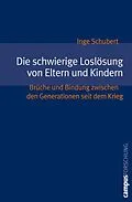 E-Book (pdf) Die schwierige Loslösung von Eltern und Kindern von Inge Schubert