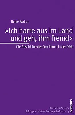 E-Book (pdf) Ich harre aus im Land und geh, ihm fremd von Heike Wolter