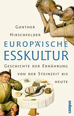 E-Book (pdf) Europäische Esskultur von Gunther Hirschfelder