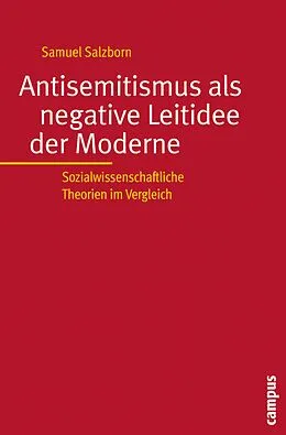 E-Book (pdf) Antisemitismus als negative Leitidee der Moderne von Samuel Salzborn