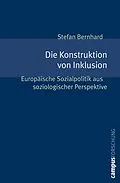 E-Book (pdf) Die Konstruktion von Inklusion von Stefan Bernhard