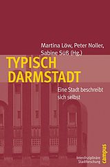 E-Book (pdf) Typisch Darmstadt von Martina Löw, Peter Noller, Sabine Süß
