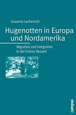 E-Book (pdf) Hugenotten in Europa und Nordamerika von Susanne Lachenicht