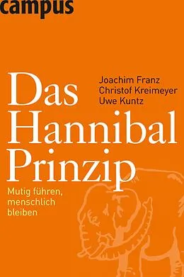 E-Book (pdf) Das Hannibal-Prinzip von Joachim Franz, Christof Kreimeyer, Uwe Kuntz