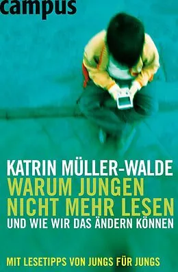 E-Book (epub) Warum Jungen nicht mehr lesen von Katrin Müller-Walde