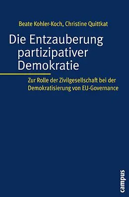E-Book (pdf) Die Entzauberung partizipativer Demokratie von Beate Kohler-Koch, Christine Quittkat