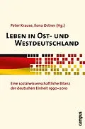 E-Book (pdf) Leben in Ost- und Westdeutschland von Peter Krause, Ilona Ostner