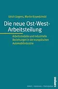 E-Book (pdf) Die neue Ost-West-Arbeitsteilung von Ulrich Jürgens, Martin Krzywdzinski