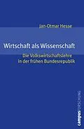 E-Book (pdf) Wirtschaft als Wissenschaft von Jan-Otmar Hesse