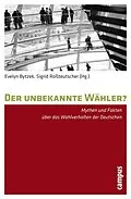 E-Book (pdf) Der unbekannte Wähler? von Evelyn Bytzek, Sigrid Roßteutscher