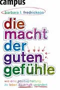 E-Book (epub) Die Macht der guten Gefühle von Barbara L. Fredrickson