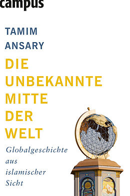 E-Book (pdf) Die unbekannte Mitte der Welt von Tamim Ansary