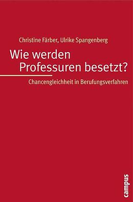 E-Book (pdf) Wie werden Professuren besetzt? von Christine Färber, Ulrike Spangenberg