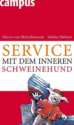 E-Book (pdf) Service mit dem inneren Schweinehund von Marco Von Münchhausen, Sabine Hübner