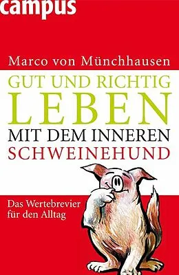 E-Book (pdf) Gut und richtig leben mit dem inneren Schweinehund von Marco Von Münchhausen