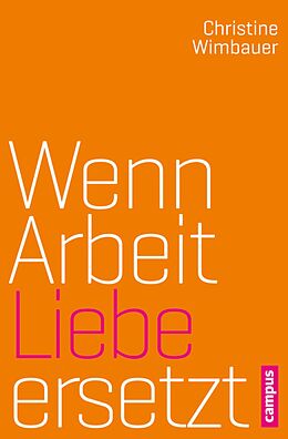 E-Book (pdf) Wenn Arbeit Liebe ersetzt von Christine Wimbauer
