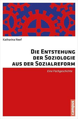 E-Book (pdf) Die Entstehung der Soziologie aus der Sozialreform von Katharina Neef
