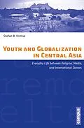 E-Book (pdf) Youth and Globalization in Central Asia von Stefan B. Kirmse