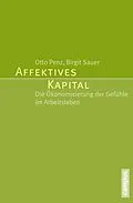 E-Book (pdf) Affektives Kapital von Otto Penz, Birgit Sauer