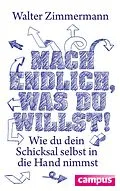 E-Book (pdf) Mach endlich, was du willst! von Walter Zimmermann
