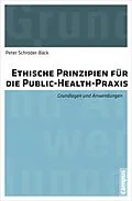 E-Book (pdf) Ethische Prinzipien für die Public-Health-Praxis von Peter Schröder-Bäck