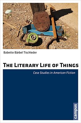 eBook (pdf) The Literary Life of Things de Babette Bärbel Tischleder