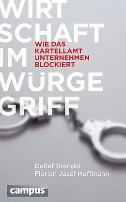 E-Book (pdf) Wirtschaft im Würgegriff von Detlef Brendel, Florian Josef Hoffmann