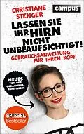 E-Book (epub) Lassen Sie Ihr Hirn nicht unbeaufsichtigt! von Christiane Stenger