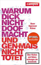 E-Book (epub) Warum dick nicht doof macht und Genmais nicht tötet von Thomas Bauer, Gerd Gigerenzer, Walter Krämer