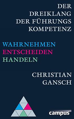 E-Book (epub) Der Dreiklang der Führungskompetenz von Christian Gansch