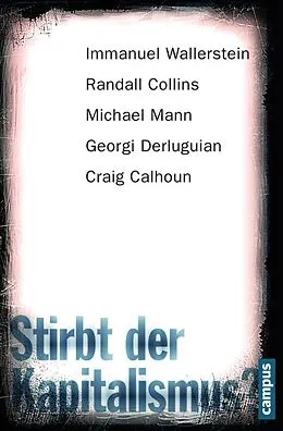 E-Book (epub) Stirbt der Kapitalismus? von Immanuel Wallerstein, Randall Collins, Michael Mann