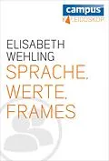 E-Book (epub) Sprache, Werte, Frames von Elisabeth Wehling