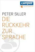 E-Book (epub) Die Rückkehr zur Sprache von Peter Siller