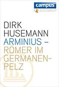 E-Book (epub) Arminius - Römer im Germanenpelz von Dirk Husemann