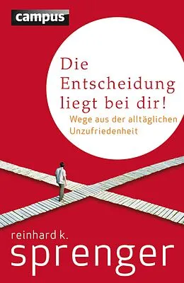 E-Book (epub) Die Entscheidung liegt bei dir! von Reinhard K. Sprenger