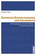 E-Book (pdf) Zwischen Disziplinierung und Gegenwehr von Thomas Goes
