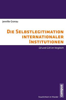 E-Book (pdf) Die Selbstlegitimation internationaler Institutionen von Jennifer Gronau