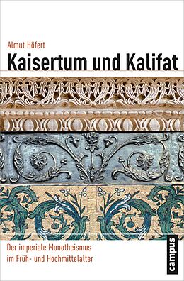 E-Book (pdf) Kaisertum und Kalifat von Almut Höfert