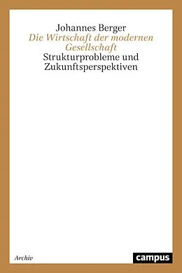 E-Book (pdf) Die Wirtschaft der modernen Gesellschaft von Johannes Berger