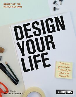 E-Book (epub) Design Your Life von Robert Kötter, Marius Kursawe