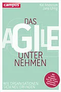E-Book (epub) Das agile Unternehmen von Kai Anderson, Jane Uhlig