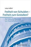 E-Book (pdf) Freiheit von Schulden - Freiheit zum Gestalten? von Lukas Haffert