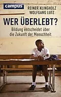 E-Book (epub) Wer überlebt? von Reiner Klingholz, Wolfgang Lutz