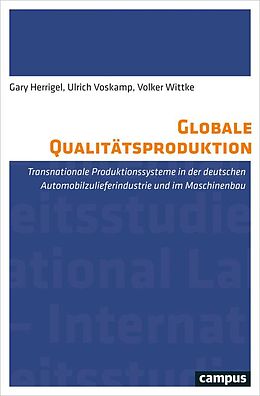 E-Book (pdf) Globale Qualitätsproduktion von Gary Herrigel, Ulrich Voskamp, Volker Wittke