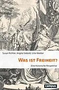 E-Book (pdf) Was ist Freiheit? von Susan Richter, Angela Siebold, Urte Weeber