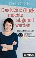 E-Book (pdf) Das kleine Glück möchte abgeholt werden von Gina Schöler