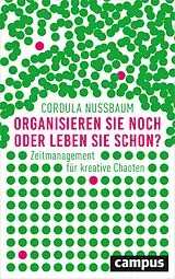 E-Book (epub) Organisieren Sie noch oder leben Sie schon? von Cordula Nussbaum