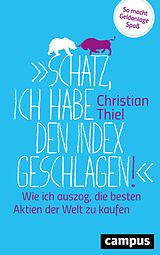 E-Book (epub) Schatz, ich habe den Index geschlagen! von Christian Thiel