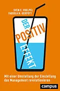 E-Book (epub) Der Positiv-Effekt von Sven C. Voelpel, Fabiola H. Gerpott
